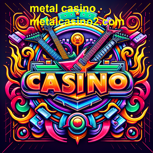 Descubra o Metal Casino: O Paraíso dos Jogos para Fãs de Música Metal